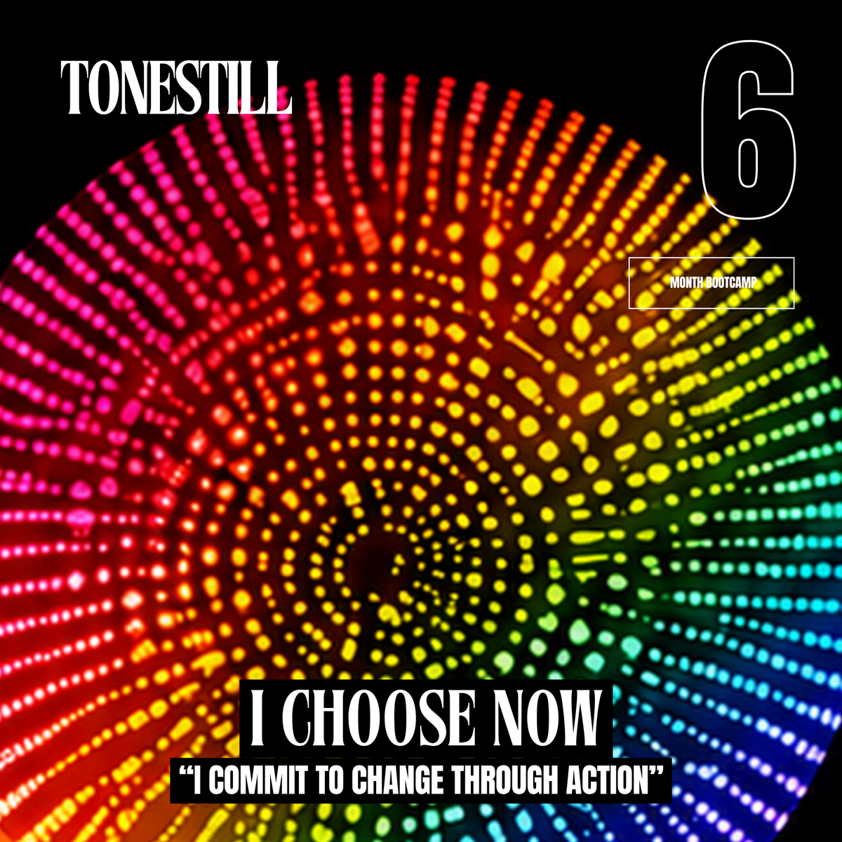 I CHOOSE NOW: 6 Month Accelerator